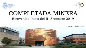 Completada Minera Inicio del II Semestre 2019