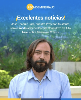 José Joaquín Jara, Profesor Asistente del Departamento de Ingeniería de Minería de la Universidad Católica de Chile, será el moderador del Comité Consultivo de Alto Nivel sobre Minerales Críticos.