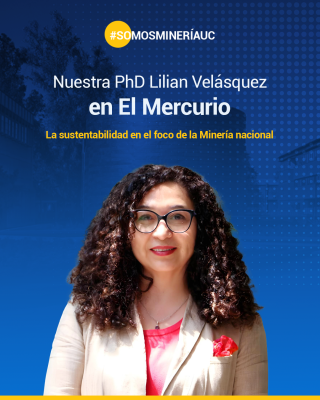 Nuestra PhD, Lilian Velásquez, académica de la Escuela de Minería UC, en reportaje de El Mercurio.