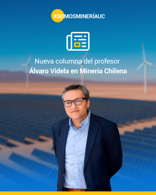 Columna de Opinión Profesor Álvaro Videla en Minería Chilena