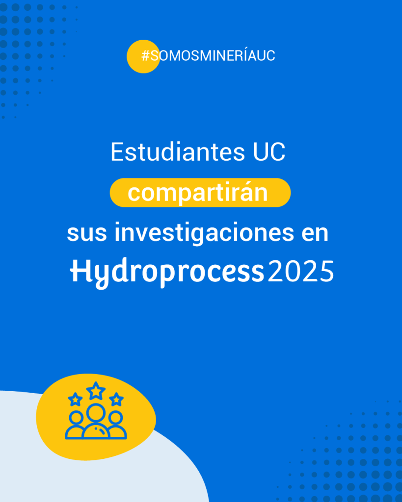 Estudiantes UC compartirán sus investigaciones en Hydroprocess 2025 Estudiantes UC compartirán sus investigaciones en Hydroprocess 2025