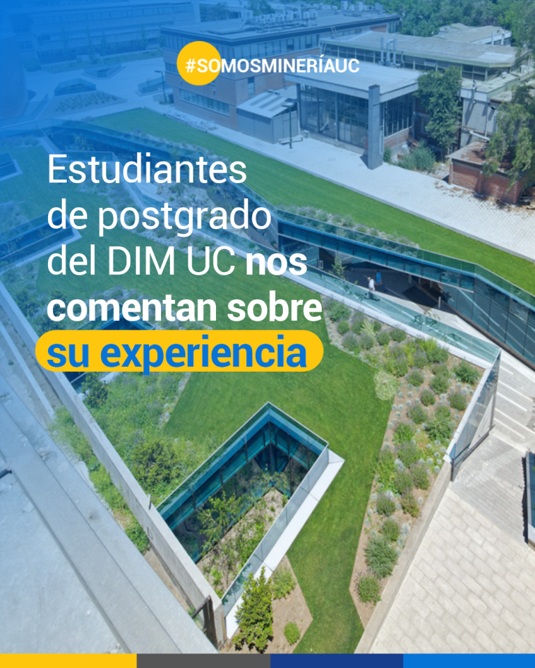 Estudiantes de postgrado del Departamento de Ingeniería de Minería UC destacan su experiencia formativa y humana.