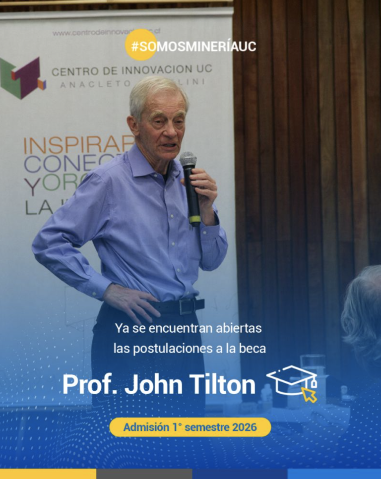 Beca Prof. John Tilton Mag&iacute;ster en Cs. de la Ingenier&iacute;a &aacute;rea Miner&iacute;a &ndash; Admisi&oacute;n 1&deg; semestre 2026 Con el objetivo de promover la realizaci&oacute;n de investigaci&oacute;n e innovaci&oacute;n a trav&eacute;s de los programas de Magister en Ciencias de la Ingenier&iacute;a, El Departamento de Ingenier&iacute;a de Miner&iacute;a (DIM) por tercer a&ntilde;o consecutivo ha decidido asignar una beca de ayuda econ&oacute;mica para los(las) estudiantes que postulen al programa de Mag&iacute;ster en Ciencias de la Ingenier&iacute;a, &aacute;rea Ingenier&iacute;a de Miner&iacute;a de la Pontificia Universidad Cat&oacute;lica de Chile, lo cual, consiste en el pago del arancel correspondiente al programa, por el periodo de un a&ntilde;o. La beca se asignar&aacute; a un(a) estudiante v&aacute;lidamente aceptado(a) en el Programa de Magister en Ciencias de la Escuela de Ingenier&iacute;a, que desarrolle sus estudios en el Departamento de Ingenier&iacute;a de Miner&iacute;a, con la supervisi&oacute;n de uno(a) de los(as) profesores(as) del DIM. Para postular, deber&aacute;n subir al formulario en l&iacute;nea ingresando AQU&Iacute; , los documentos en formato pdf, descritos a continuaci&oacute;n: Certificado de concentraci&oacute;n de notas de pregrado: establecido a trav&eacute;s del promedio de notas de los estudios de pregrado del o la postulante, debidamente indicado en un certificado de la instituci&oacute;n en que desarroll&oacute; el pregrado. Declaraci&oacute;n personal de situaci&oacute;n socioecon&oacute;mica: determinada mediante una declaraci&oacute;n del o la postulante de su situaci&oacute;n socioecon&oacute;mica y recursos para abordar el programa de Magister. M&aacute;ximo 1 p&aacute;gina Ensayo de presentaci&oacute;n: ensayo escrito por el o la postulante, donde se presente y se refiera a la industria minera, motivaciones y condiciones personales para ingresar al programa de Magister. M&aacute;ximo 2 p&aacute;ginas. Recomendaciones: se requerir&aacute;n al menos una recomendaci&oacute;n de acad&eacute;mico(a) o profesional destacado(a) del &aacute;rea de miner&iacute;a, que respalden la idoneidad del o la postulante a la beca. El plazo m&aacute;ximo para el env&iacute;o de antecedentes es el pr&oacute;ximo viernes 23 de Enero de 2026 Para m&aacute;s detalles, descarga las bases AQU&Iacute; y todas las consultas, ser&aacute;n recibidas en el mail gzolezzi@uc.cl
